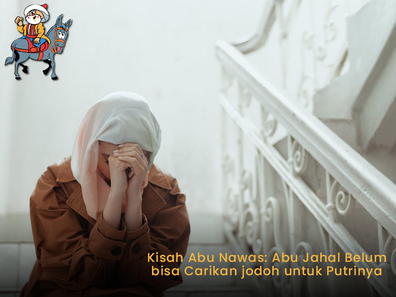 Abu Jahal Belum bisa Carikan jodoh untuk Putrinya