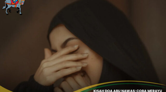 Abu Nawas Berdoa agar Bisa Menikahi Gadis Cantik