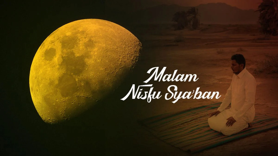 Keutamaan Malam Nisfu Sya'ban